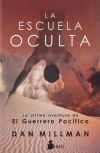 Imagen del vendedor de LA ESCUELA OCULTA, LA LTIMA AVENTURA DEL GUERRERO PACFICO a la venta por Agapea Libros