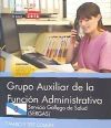 Grupo Auxiliar de la Función Administrativa. Servicio Gallego de Salud (SERGAS). Temario y test c...
