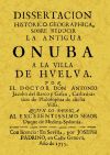 Imagen del vendedor de Disertacin historico-geographica, sobre reducir la Antigua Onuba a la villa de Huelva a la venta por AG Library