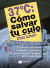 Seller image for 37C: COMO SALVAR TU CULO for sale by AG Library