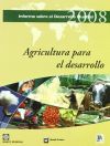 INFORME SOBRE EL DESARROLLO MUNDIAL 2008: AGRICULTURA PARA EL DESARROLLO