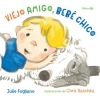 Seller image for VIEJO AMIGO, BEB CHICO for sale by AG Library