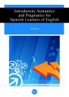 Imagen del vendedor de INTRODUCTORY SEMANTICS AND PRAGMATICS FOR SPANISH LEARNERS a la venta por AG Library