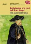 Ambaixador a la cort del Gran Mogol: Viatges d'un jesuïta català del segle XVI a l'Índia, Pakista...