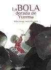 Imagen del vendedor de La bola dorada de Yumma a la venta por AG Library