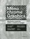 Imagen del vendedor de Monochrome Graphics: Maximum Creativity Within a Minimum Budget a la venta por AG Library