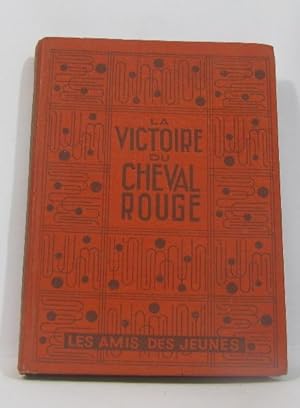 Seller image for La victoire du cheval rouge for sale by crealivres