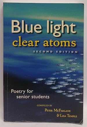 Blue Light, Clear Atoms: Poetry for senior students