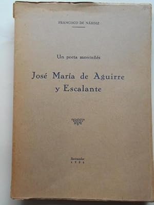 Imagen del vendedor de Un Poeta Montas. Jos Mara de Aguirre y Escalante. a la venta por Carmichael Alonso Libros