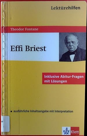 Bild des Verkufers fr Theodor Fontane. Effi Briest. Lektrehilfen. Inklusive Abitur-Fragen mit Lsungen. Ausfhrliche Inhaltsangabe mit Interpretation. zum Verkauf von biblion2