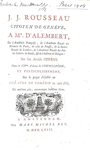J.J. Rousseau citoyen de Genève, à Mr. d?Alembert, sur son Article Genève dans le VIIème Volume d...