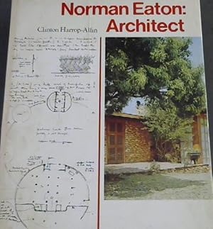 Seller image for Norman Eaton: Architect: A study of the work of the South African architect Norman Eaton 1902-1966 for sale by Chapter 1