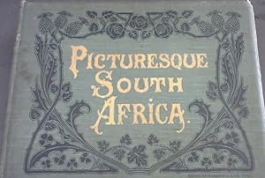 Picturesque South Africa, An Album of Two Hundred and Fifty Choice Photographic Engravings, Consi...