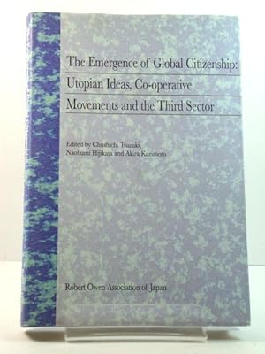 Bild des Verkufers fr The Emergence of Global Citizenship: Utopian Ideas, Co-operative Movements and the Third Sector zum Verkauf von PsychoBabel & Skoob Books