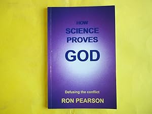 How Science Proves God. Defusing the Conflict.