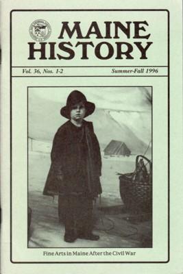 Maine History, Vol. 36, Nos. 1-2, Summer-Fall 1996