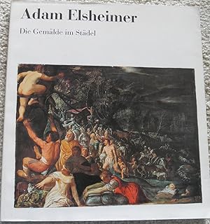 Seller image for ADAM ELSHEIMER: DIE GEMALDE IM STADEL for sale by CHESIL BEACH BOOKS