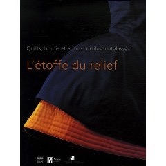 Immagine del venditore per L'Etoffe du relief. Quilts, boutis et autres textiles matelasss venduto da Librairie de l'Avenue - Henri  Veyrier