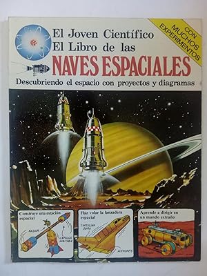 Immagine del venditore per El joven cientfico. El libro de las naves especiales. Descubriendo el espacio con proyectos y diagramas venduto da Librera Ofisierra