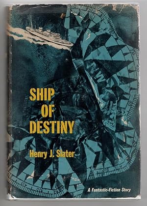 Image du vendeur pour Ship of Destiny by Henry J. Slater (First Edition) mis en vente par Heartwood Books and Art