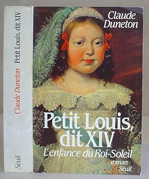 Bild des Verkufers fr Petit Louis Dit XVI L'Enfance Du Roi Soleil zum Verkauf von Eastleach Books