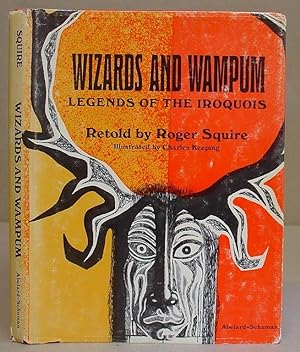 Bild des Verkufers fr Wizards And Wampum - Legends Of The Iroquois zum Verkauf von Eastleach Books