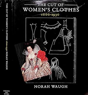 The Cut Of Women's Clothes 1600-1930