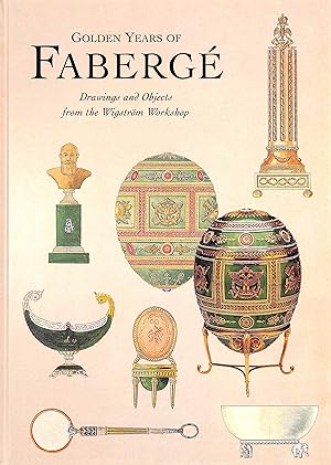 Seller image for Golden Years Of Faberg: Drawings And Objects From The Wigstrom Workshop for sale by The Cary Collection