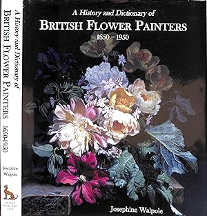Bild des Verkufers fr A History And Dictionary Of British Flower Painters 1650-1950 zum Verkauf von The Cary Collection