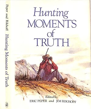 Seller image for Hunting Moments Of Truth for sale by The Cary Collection