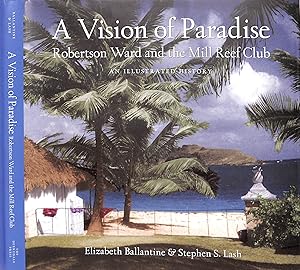 Image du vendeur pour A Vision Of Paradise: Robertson Ward And The Mill Reef Club mis en vente par The Cary Collection