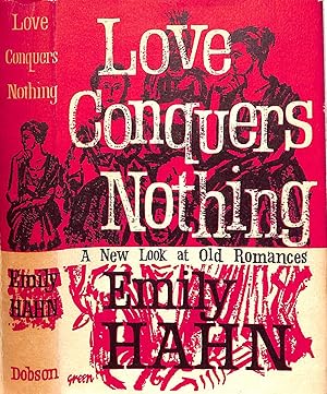 Love Conquers Nothing: A New Look at Old Romances