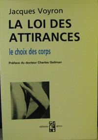 Seller image for LA LOI DES ATTIRANCES, LE CHOIX DES CORPS for sale by Livres Norrois