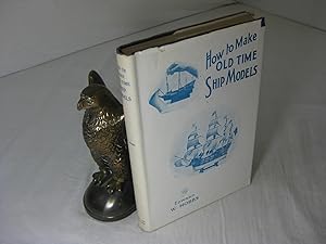 Image du vendeur pour HOW TO MAKE OLD-TIME SHIP MODELS mis en vente par Frey Fine Books