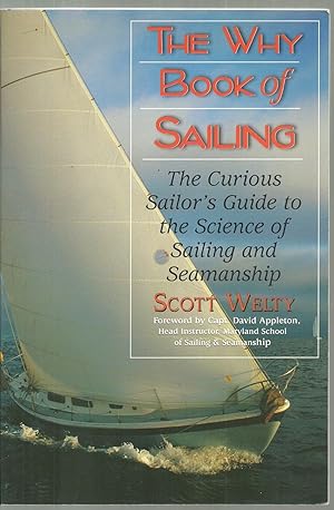 Imagen del vendedor de The Why Book of Sailing: The Curious Sailor's Guide to the Science of Sailing and Seamanship a la venta por Sabra Books