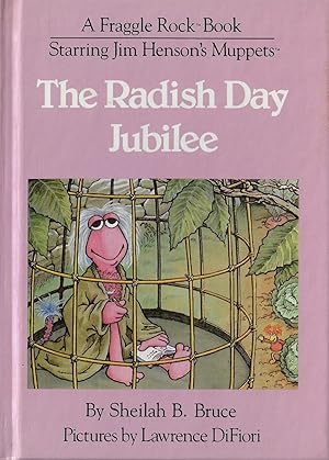 Bild des Verkufers fr Radish Day Jubilee, A Fraggle Rock Book Starring Jim Henson's Muppets zum Verkauf von E. M. Maurice Books, ABAA