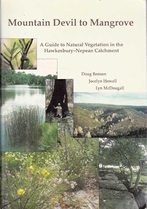 Seller image for Mountain Devil to Mangrove: a Guide to Natural Vegetation in the Hawkesbury-Nepean Catchment for sale by Goulds Book Arcade, Sydney