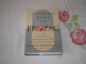 Immagine del venditore per Talking Back to Prozac: What Doctors Won't Tell You About Today's Most Controversial Drug venduto da SkylarkerBooks