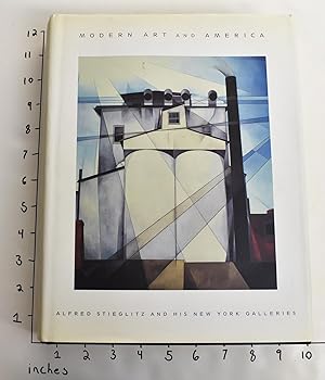 Seller image for Modern Art and America: Alfred Stieglitz and His New York Galleries for sale by Mullen Books, ABAA