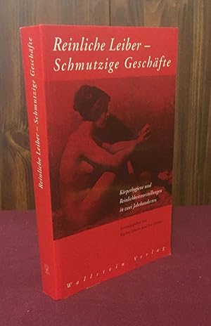 Image du vendeur pour Reinliche Leiber - schmutzige Geschafte: Korperhygiene und Reinlichkeitsvorstellungen in zwei Jahrhunderten mis en vente par Palimpsest Scholarly Books & Services