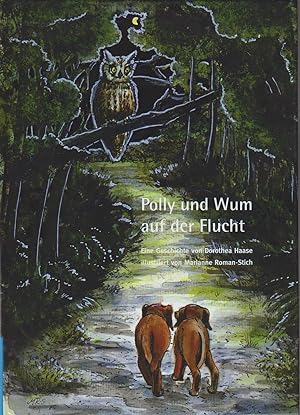 Polly und Wum auf der Flucht / eine Geschichte von Dorothea Haase. Ill. von Marianne Roman-Stich