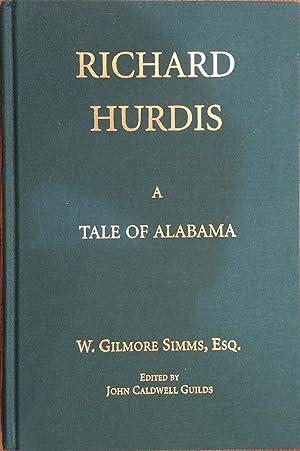 Immagine del venditore per Richard Hurdis: A Tale of Alabama (Selected Fiction of William Gilmore Simms Arkansas Edition) venduto da The Book House, Inc.  - St. Louis