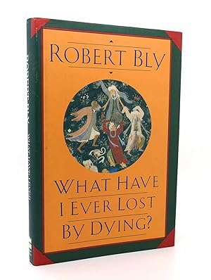 Seller image for WHAT HAVE I EVER LOST BY DYING for sale by Rare Book Cellar