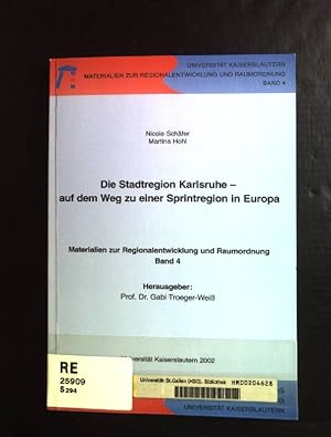 Seller image for Die Stadtregion Karlsruhe- auf dem Weg zu einer Sprintregion in Europa. Materialien zur Regionalentwicklung und Raumordnung ; Bd. 4 for sale by books4less (Versandantiquariat Petra Gros GmbH & Co. KG)