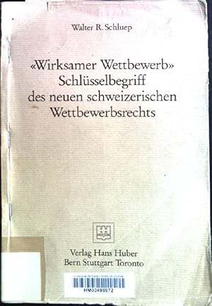 Bild des Verkufers fr "Wirksamer Wettbewerb": Schlsselbegriff des neuen schweizerischen Wettbewerbsrecht. zum Verkauf von books4less (Versandantiquariat Petra Gros GmbH & Co. KG)