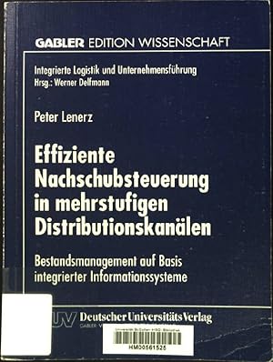 Bild des Verkufers fr Effiziente Nachschubsteuerung in mehrstufigen Distributionskanlen: Bestandsmanagement auf Basis integrierter Informationssysteme. Gabler Edition Wissenschaft: Integrierte Logistik und Unternehmensfhrung zum Verkauf von books4less (Versandantiquariat Petra Gros GmbH & Co. KG)