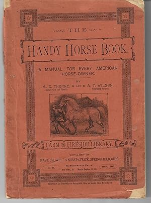 The Handy Horse Book; A Manual for Every American Horse-Owner