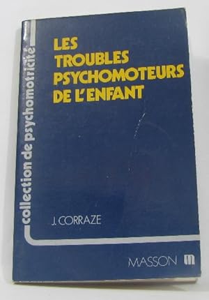 Les troubles psychomoteurs de l'enfant