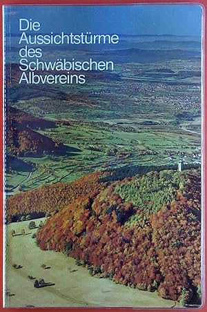 Bild des Verkufers fr Die Aussichtstrme des Schwbischen Albvereins. zum Verkauf von biblion2