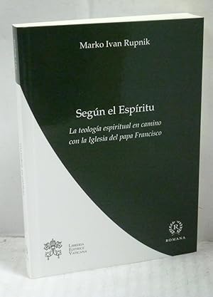 Imagen del vendedor de SEGUN EL ESPIRITU. LA TEOLOGIA ESPIRITUALEN CAMINO CON LA IGLESIA DEL PAPA FRANCISCO a la venta por LIBRERIA  SANZ